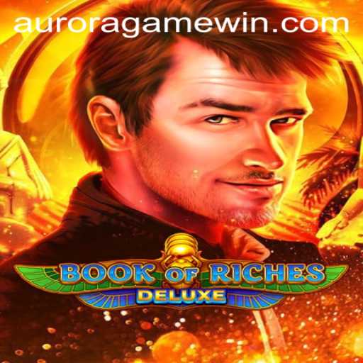 Discovering the Wonders of Book of Riches Deluxe and the Aurora Game