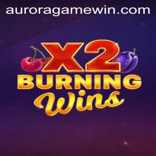 Exploring BurningWinsX2: The Hottest Aurora Game of the Year