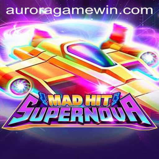 MadHitSupernova: The Ultimate Aurora Game Experience